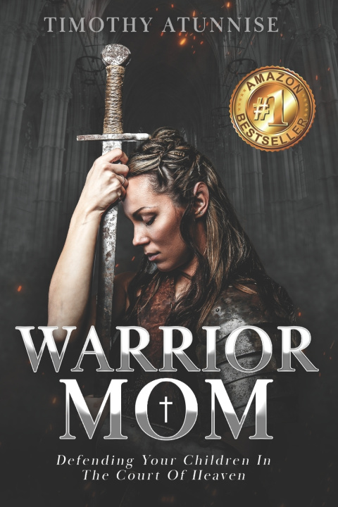 Kniha Warrior Mom Timothy Atunnise