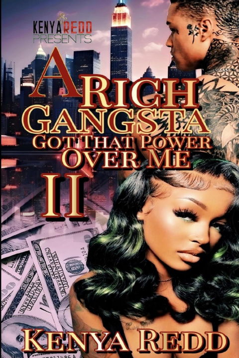Книга A Rich Gangsta Got That Power Over Me Kenya Redd