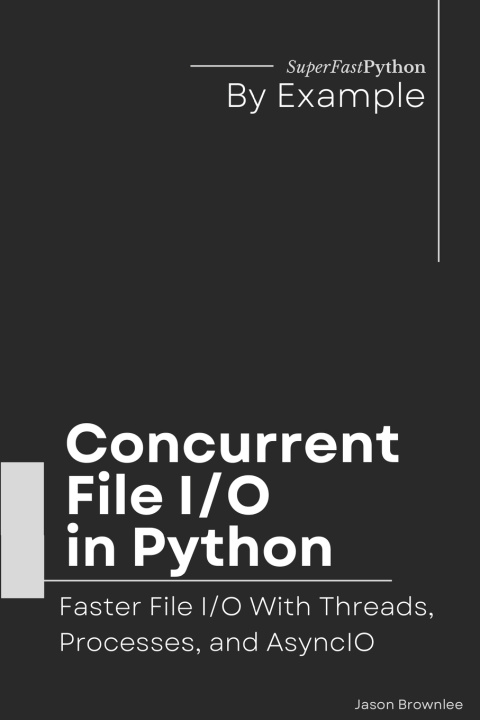 Knjiga Concurrent File I/O in Python Jason Brownlee