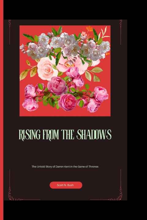 Kniha RISING FROM SHADOWS Scott N. Bush