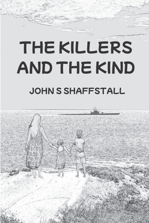Knjiga The Killers and the Kind John S Shaffstall