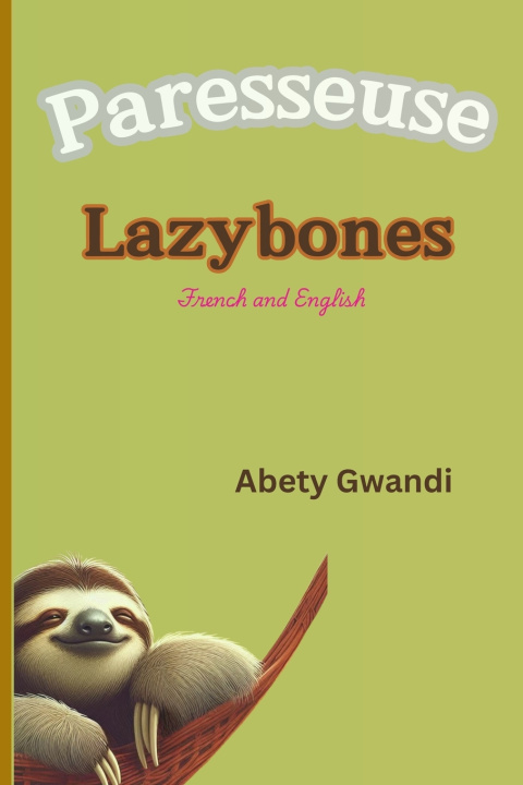 Kniha Paresseuse - Lazybones Abety Gwandi