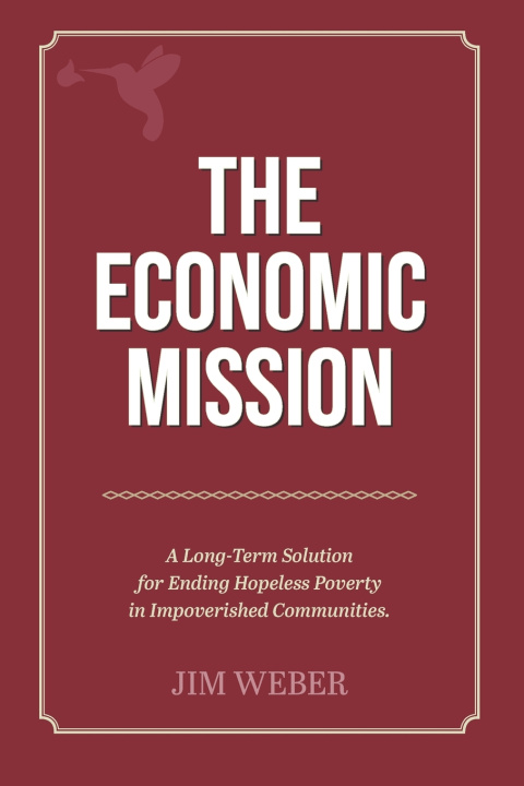 Knjiga The Economic Mission Jim Weber