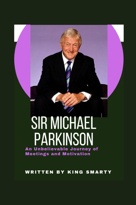 Knjiga SIR MICHAEL PARKINSON KING SMARTY