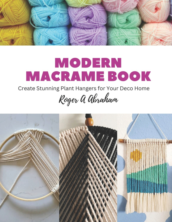 Knjiga Modern Macrame Book Roger A Abraham