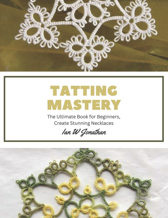 Kniha Tatting Mastery Ian W Jonathan