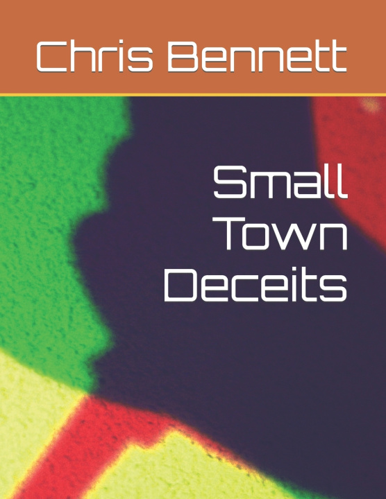 Knjiga Small Town Deceits Chris Bennett