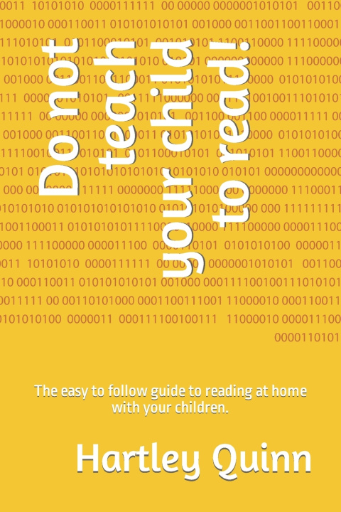Knjiga Do not teach your child to read! Hartley Quinn
