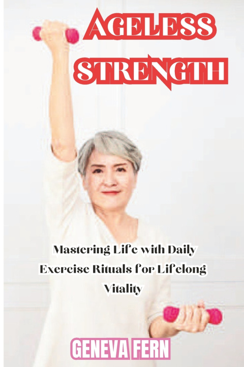 Knjiga Ageless Strength Geneva Fern