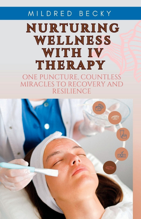 Kniha NURTURING WELLNESS WITH IV THERAPY Mildred Becky