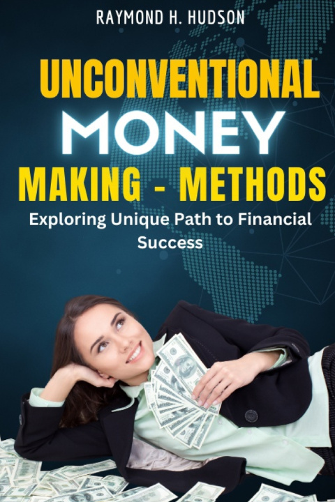 Kniha Unconventional Money-Making Methods Raymond H. Hudson