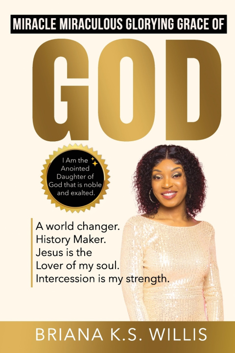 Knjiga Miracle Miraculous Glorifying Grace Of GOD Briana Kristina Shenise Willis