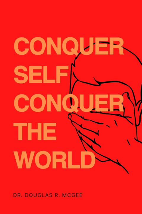 Kniha Conquer Self Conquer The World Dr. Douglas R. McGee