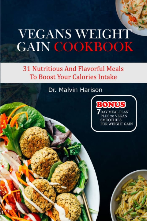 Knjiga VEGANS WEIGHT GAIN COOKBOOK Dr. Malvin Harison