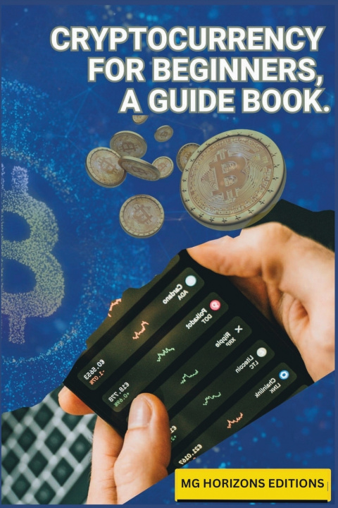 Kniha Cryptocurrency for Beginners, A Guidebook. MG Horizons Edition