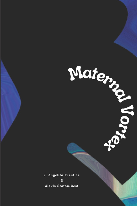 Kniha Maternal Vortex J. Angelita Prentice