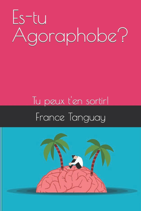 Knjiga Es-tu Agoraphobe? France Tanguay