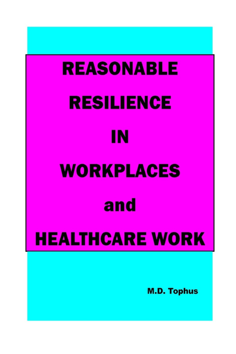 Kniha Reasonable Resilience in Workplaces and Healthcare Work. M. D. Tophus