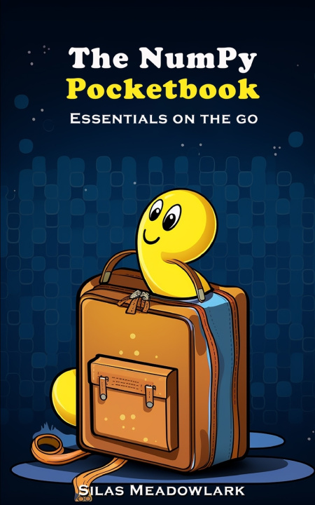 Kniha The Numpy Pocketbook Silas Meadowlark