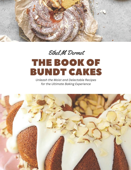 Knjiga The Book of Bundt Cakes Ethel M Dermot