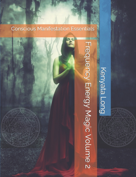 Knjiga Frequency Energy Magic Volume 2 Kenyata Long