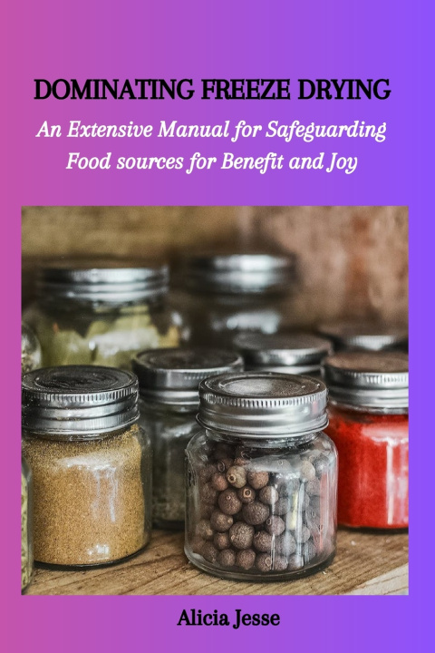 Knjiga DOMINATING FREEZE DRYING Alicia Jesse