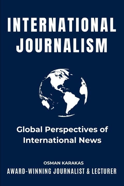 Knjiga International Journalism OSMAN KARAKAS