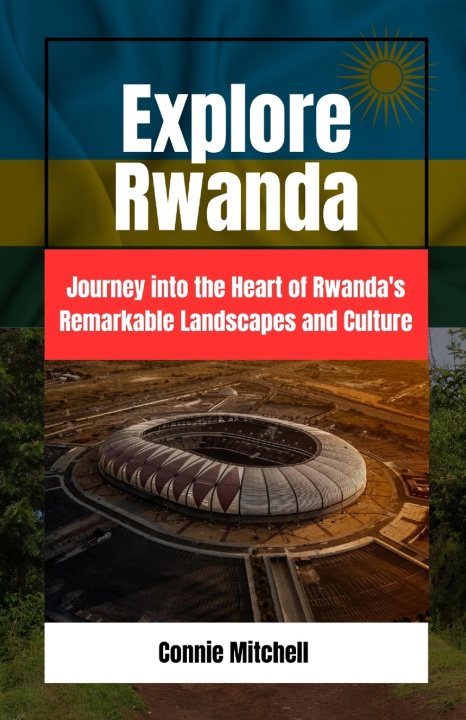 Kniha Explore Rwanda Connie Mitchell