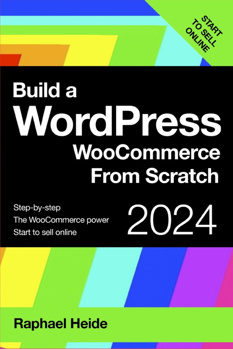 Kniha Build a WordPress WooCommerce From Scratch Raphael Heide