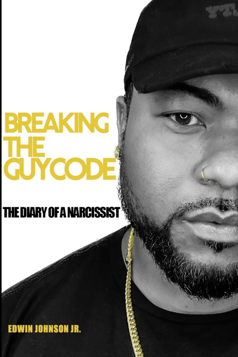 Knjiga Breaking The Guy Code Edwin Johnson Jr