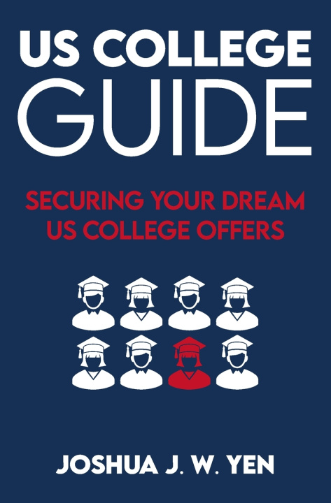 Kniha US College Guide Joshua J.W. Yen