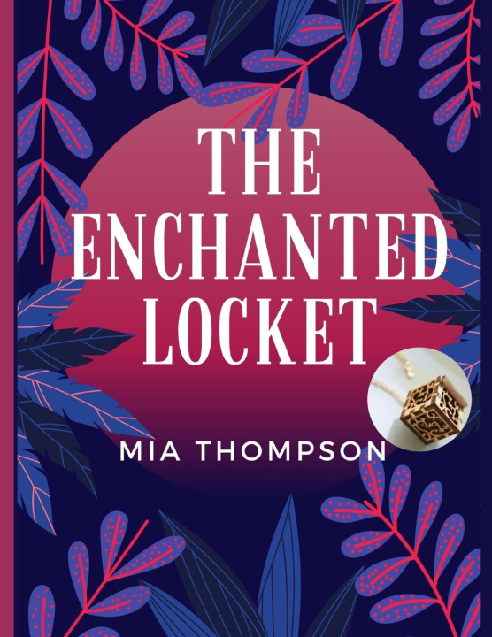 Kniha The Enchanted Locket Mia Thompson
