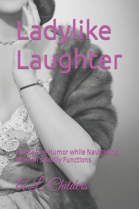 Kniha Ladylike Laughter A.L. Childers