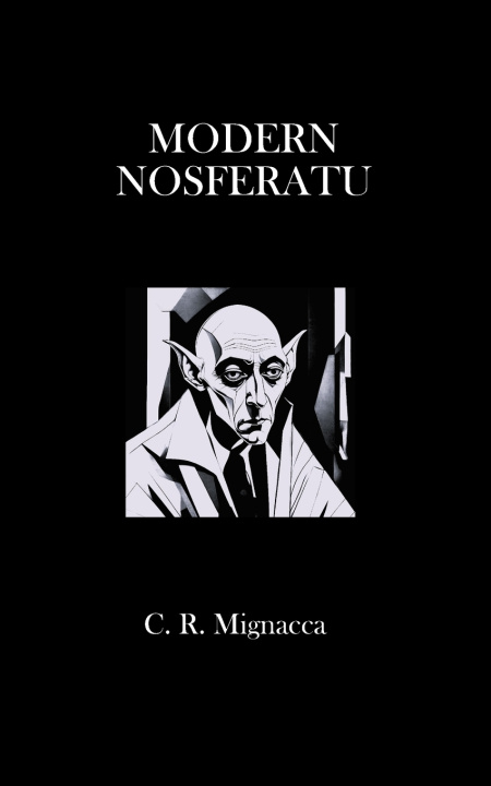 Knjiga Modern Nosferatu C. R. Mignacca