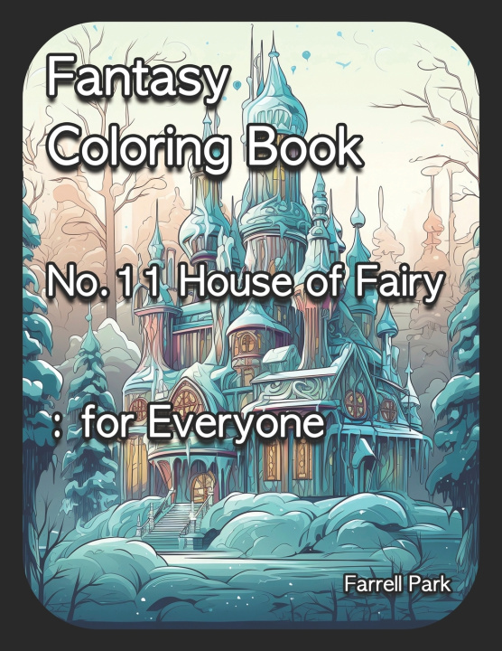 Kniha Fantasy Coloring Book No.11 House of Fairy Farrell Park