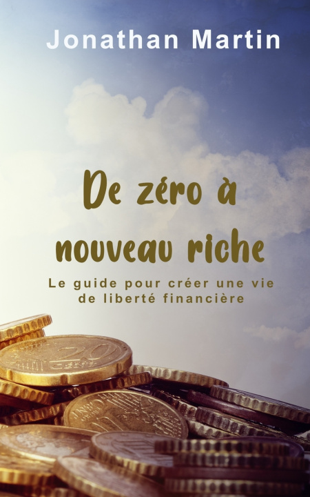 Libro De zéro à nouveau riche Jonathan Martin