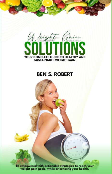 Kniha WEIGHT GAIN SOLUTION Ben S Robert