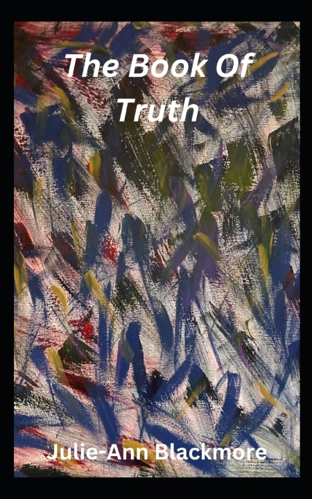 Kniha The Book Of Truth Julie-Ann Blackmore