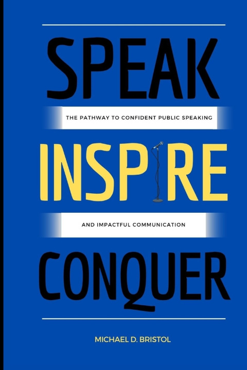 Knjiga Speak Inspire Conquer Michael D. Bristol