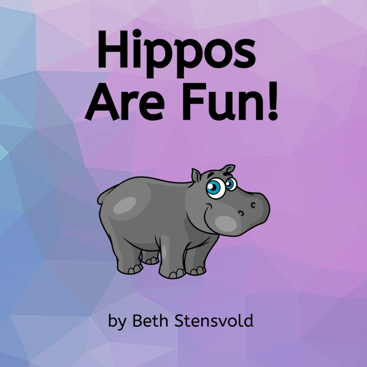 Knjiga Hippos Are Fun! Beth Stensvold