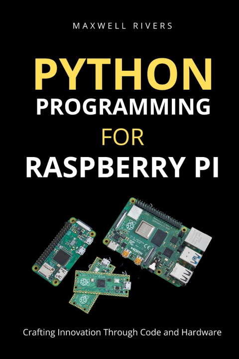Knjiga Python Programming for Raspberry Pi Maxwell Rivers