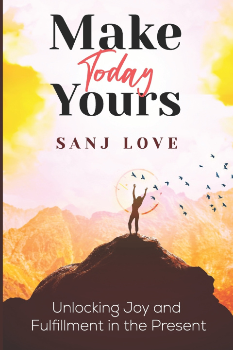 Knjiga Make Today Yours Sanj Love