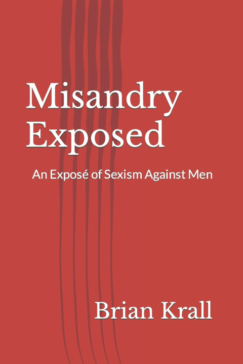 Kniha Misandry Exposed Brian Krall
