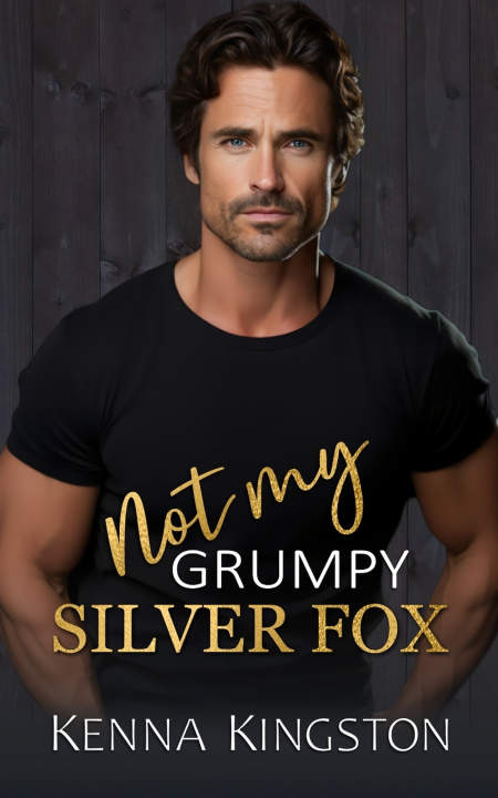 Kniha Not My Grumpy Silver Fox Kenna Kingston
