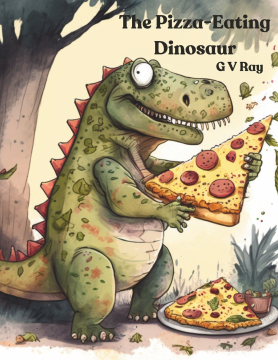 Kniha The Pizza-Eating Dinosaur G V Ray