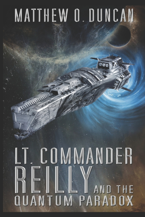 Kniha Lt. Commander Reilly and the Quantum Paradox Matthew O. Duncan