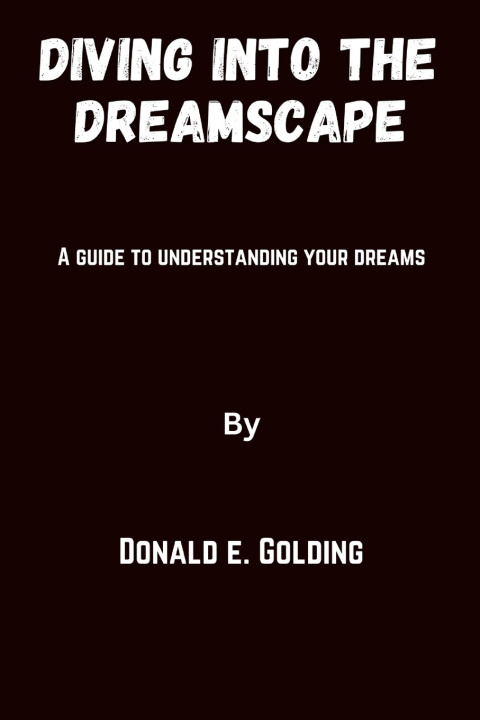 Kniha Diving into the dreamscape Donald E. Golding