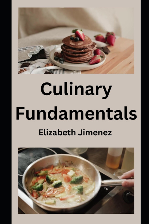 Kniha Culinary Fundamentals Elizabeth Jimenez