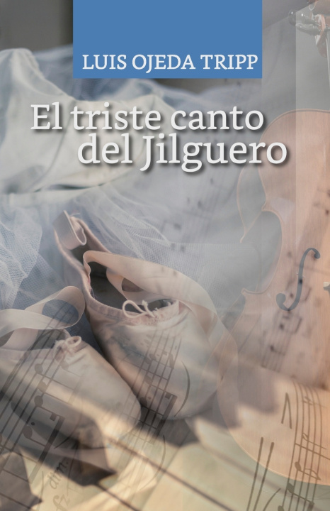 Buch El Triste Canto del Jilguero Luis Ojeda Tripp