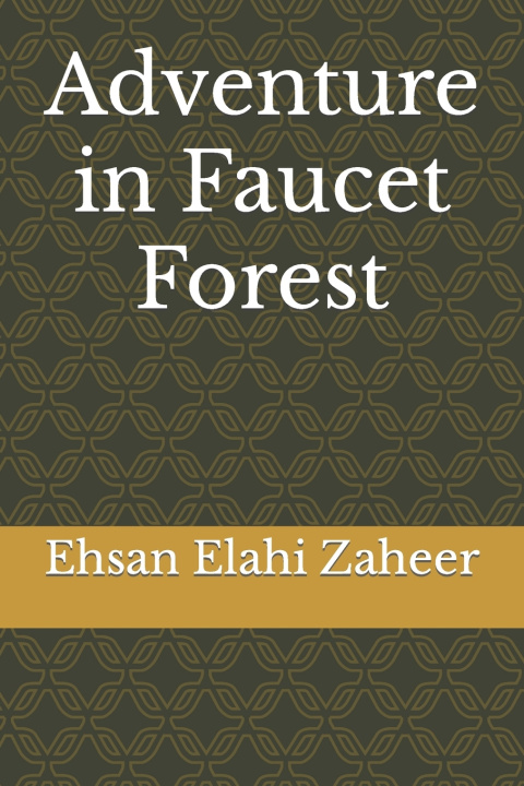 Knjiga Adventure in Faucet Forest Ehsan Elahi Zaheer